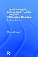 The Anti-Pelagian Imagination in Political Theory and International Relations