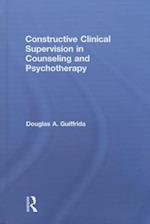 Constructive Clinical Supervision in Counseling and Psychotherapy