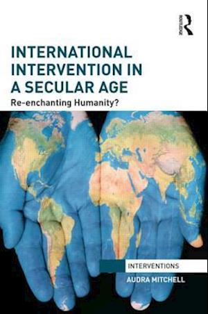 International Intervention in a Secular Age