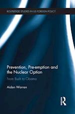 Prevention, Pre-emption and the Nuclear Option