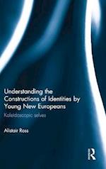 Understanding the Constructions of Identities by Young New Europeans