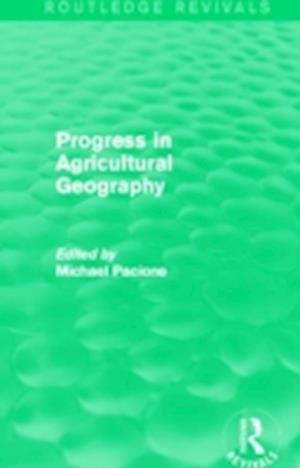 Progress in Agricultural Geography (Routledge Revivals)