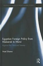 Egyptian Foreign Policy From Mubarak to Morsi