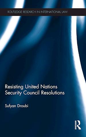 Resisting United Nations Security Council Resolutions