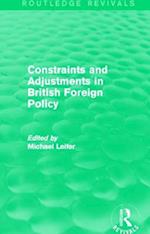 Constraints and Adjustments in British Foreign Policy (Routledge Revivals)