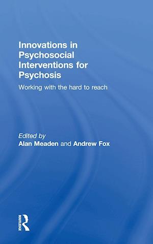 Innovations in Psychosocial Interventions for Psychosis