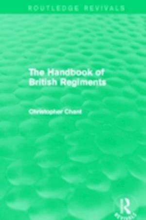 The Handbook of British Regiments (Routledge Revivals)