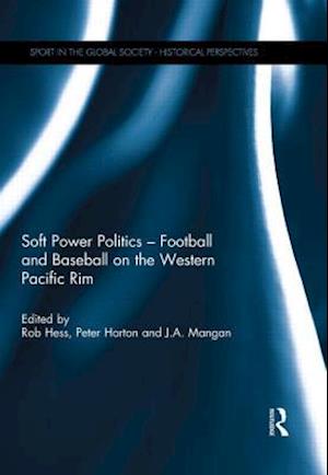 Soft Power Politics - Football and Baseball on the Western Pacific Rim