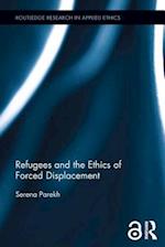 Refugees and the Ethics of Forced Displacement
