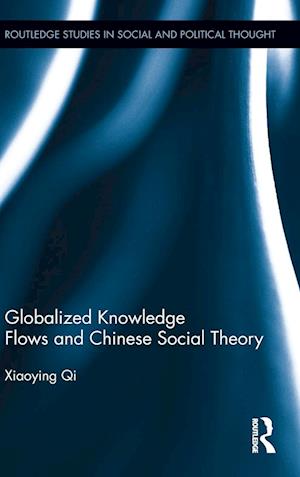 Globalized Knowledge Flows and Chinese Social Theory