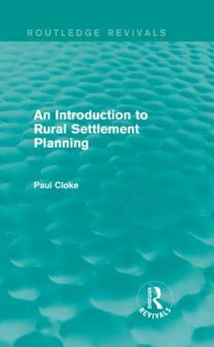 An Introduction to Rural Settlement Planning (Routledge Revivals)
