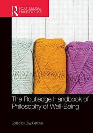 The Routledge Handbook of Philosophy of Well-Being