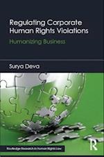 Regulating Corporate Human Rights Violations
