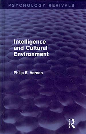 Intelligence and Cultural Environment (Psychology Revivals)