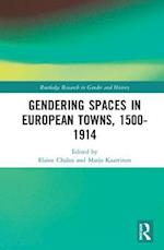 Gendering Spaces in European Towns, 1500-1914