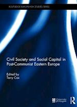 Civil Society and Social Capital in Post-Communist Eastern Europe