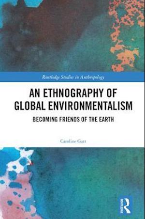 An Ethnography of Global Environmentalism