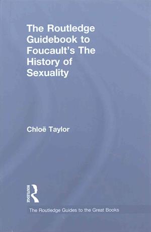 The Routledge Guidebook to Foucault's The History of Sexuality