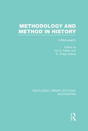 Methodology and Method in History (RLE Accounting)