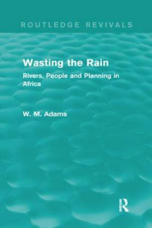 Wasting the Rain (Routledge Revivals)