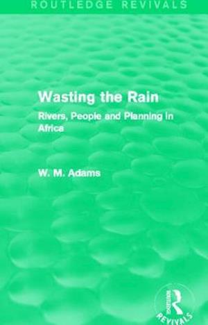 Wasting the Rain (Routledge Revivals)