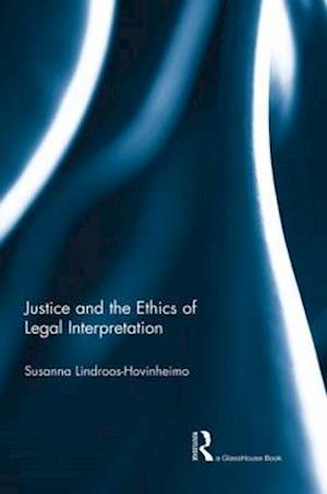 Justice and the Ethics of Legal Interpretation