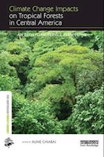 Climate Change Impacts on Tropical Forests in Central America
