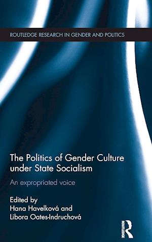 The Politics of Gender Culture under State Socialism