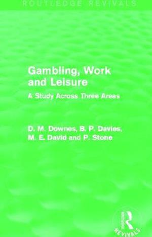 Gambling, Work and Leisure (Routledge Revivals)