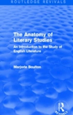 The Anatomy of Literary Studies (Routledge Revivals)