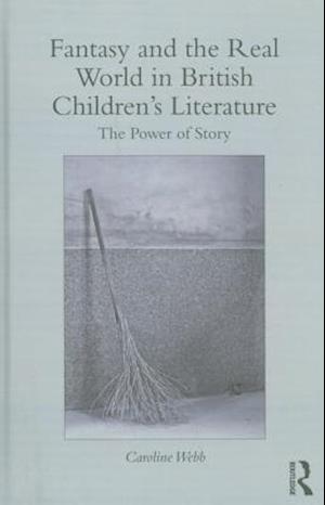 Fantasy and the Real World in British Children's Literature