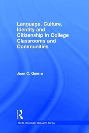 Language, Culture, Identity and Citizenship in College Classrooms and Communities