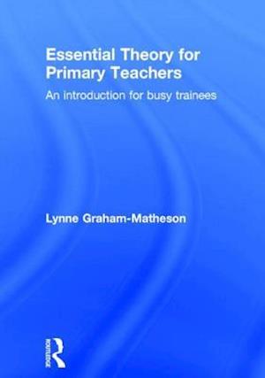 Essential Theory for Primary Teachers