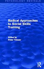 Radical Approaches to Social Skills Training (Psychology Revivals)