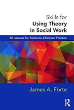 Skills for Using Theory in Social Work