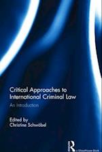 Critical Approaches to International Criminal Law