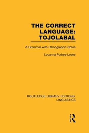 The Correct Language, Tojolabal (RLE Linguistics F: World Linguistics)