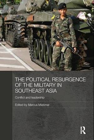 The Political Resurgence of the Military in Southeast Asia