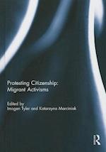 Protesting Citizenship: Migrant Activisms
