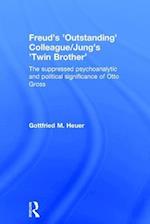 Freud's 'Outstanding' Colleague/Jung's 'Twin Brother'
