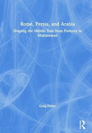 Rome, Persia, and Arabia