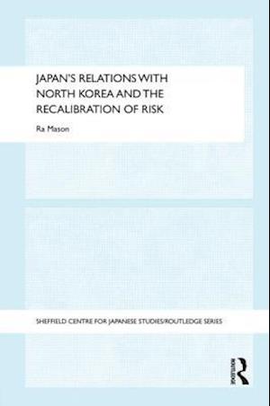 Japan's Relations with North Korea and the Recalibration of Risk