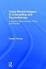 Using Mental Imagery in Counselling and Psychotherapy