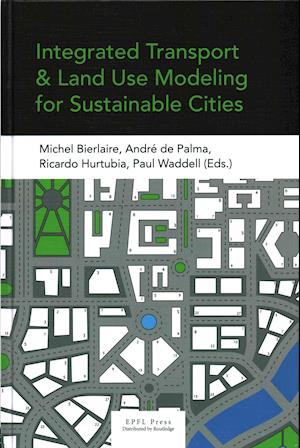 Integrated Transport and Land Use Modeling for Sustainable Cities