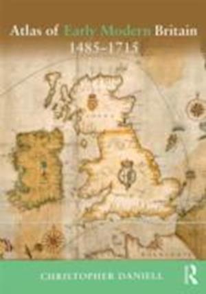 Atlas of Early Modern Britain, 1485-1715