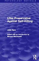 Lifes Preservative Against Self-Killing (Psychology Revivals)
