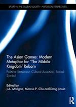 The Asian Games: Modern Metaphor for The Middle Kingdom Reborn