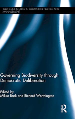 Governing Biodiversity through Democratic Deliberation