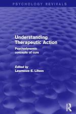 Understanding Therapeutic Action (Psychology Revivals)