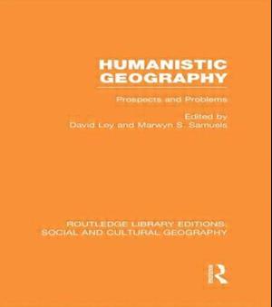 Humanistic Geography (RLE Social & Cultural Geography)